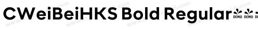 CWeiBeiHKS Bold Regular字体转换